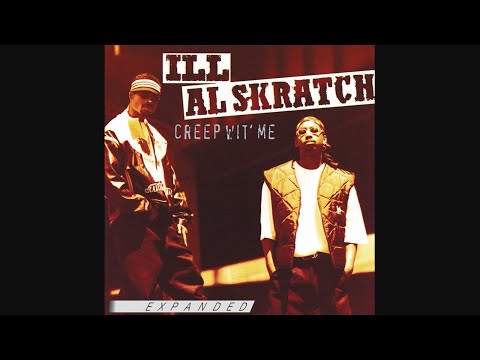Ill Al Skratch - Creep Wit' Me (Expanded) (1994-2025)