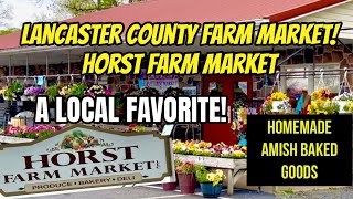 Horst’s Farm Market Tour 🌽 | Lancaster County PA | Homemade Amish Foods | Deli & Bakery 🍪
