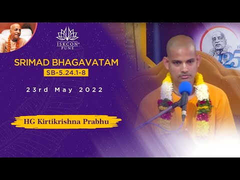 SB-5.24.1-8 | HG Kirtikrishna Prabhu | 23rd May 2022 @ISKCON NVCC Pune