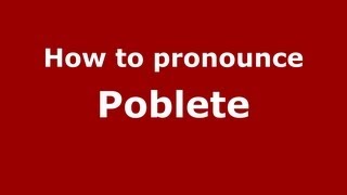 How to pronounce Poblete