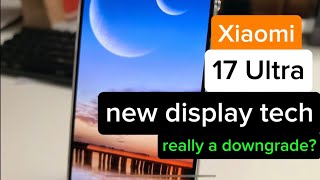 📱 Xiaomi 17 Ultra – Display Downgrade or Upgrade? | HyperRGB Technology Explained