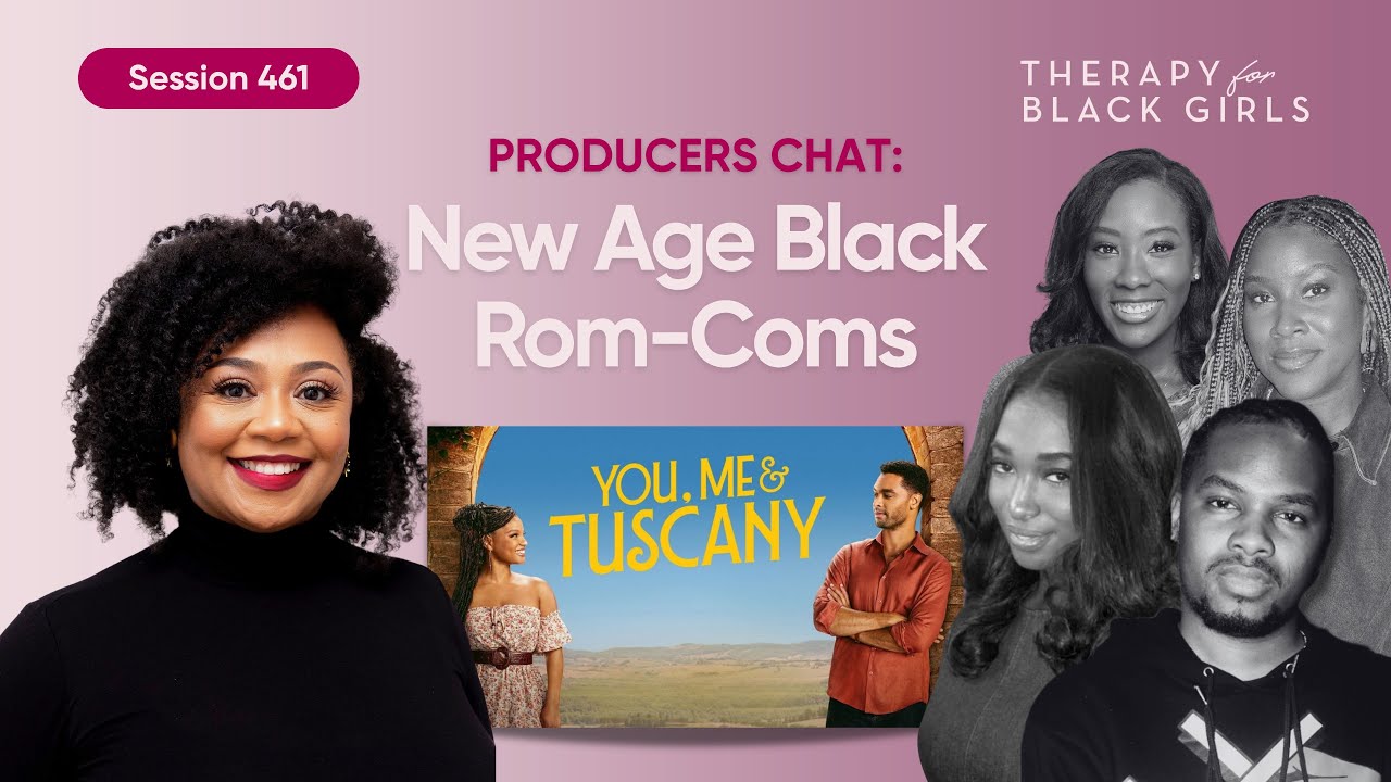Black Women in Rom-Coms: Are We Getting the Stories We Deserve? | Therapy for Black Girls | EP 461