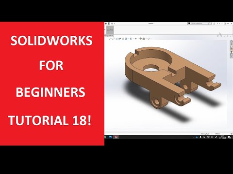 SOLIDWORKS FOR BEGINNERS TUTORIAL 18!!!