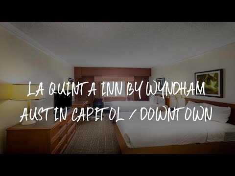 La Quinta Inn by Wyndham Austin Capitol / Downtown Review - Austin , United States of America