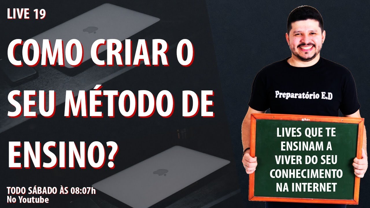 LIVE 19 - COMO CRIAR O SEU MÉTODO DE ENSINO