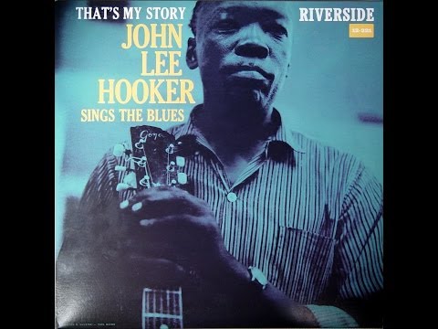 JOHN LEE HOOKER - THAT'S MY STORY JOHN LEE HOOKER SINGS THE BLUES (FULL ALBUM)