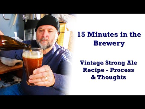 Vintage Strong Ale | Recipe Process & Thoughts | 15 Minutes in the Brewery | Homebrewing