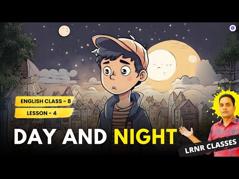 Day and Night Class 8 English Part 2 Lesson 4