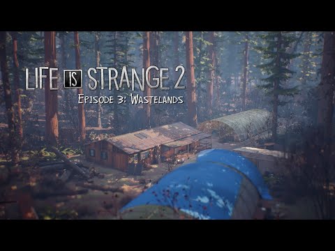 Life is Strange 2 || Episode 3 - Wastelands Part 1