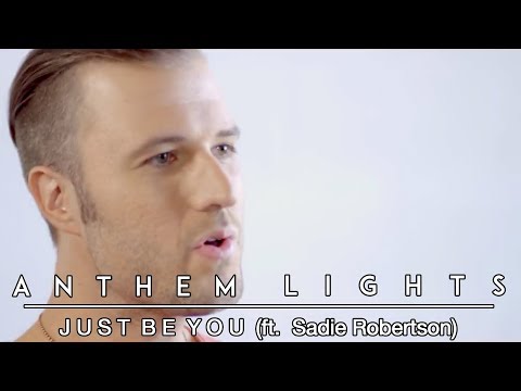 Just Be You | Anthem Lights feat. Sadie Robertson