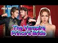 The Vampire Prince S Bride Full Movie Recap Story English Sub Full Review Facts