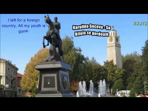SO BITOLA SE GORDEAM -  Karolina Goceva