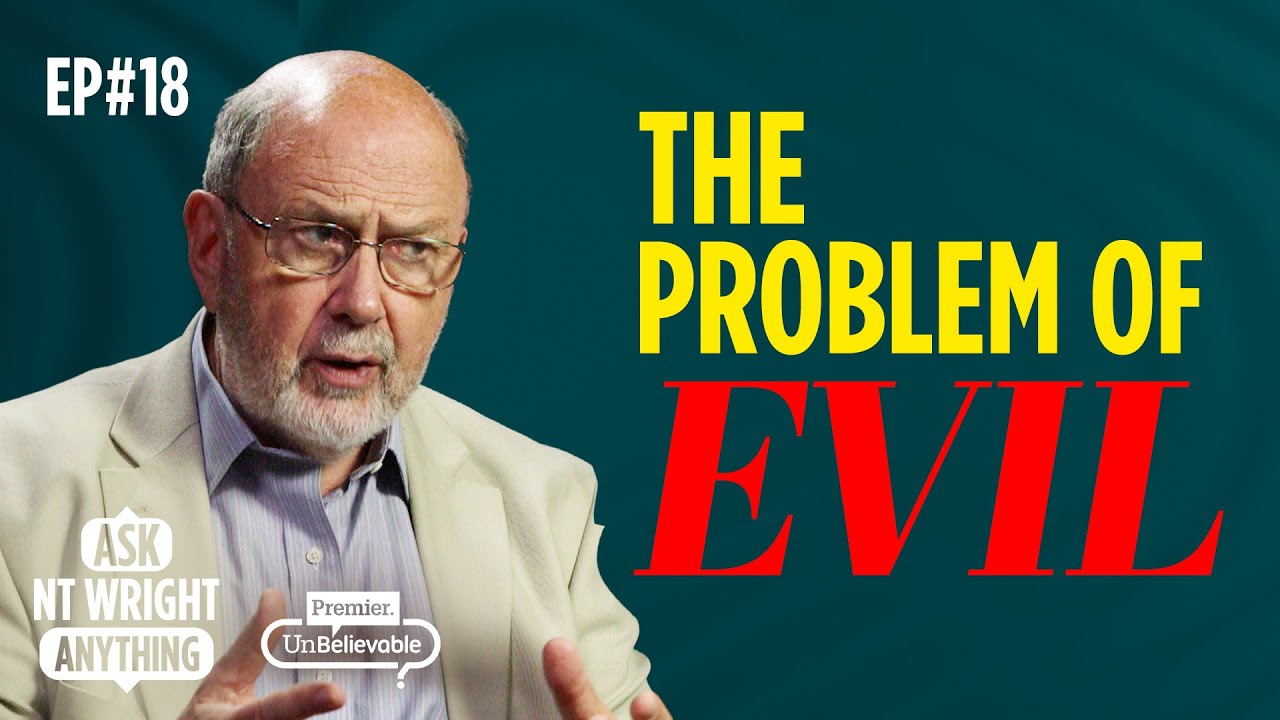 Free Will and The Problem of Evil 👿 Ask NT Wright Anything Podcast
