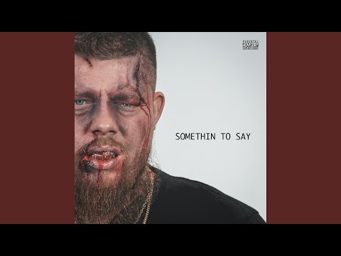 Somethin To Say (feat. Sauce Gordon)