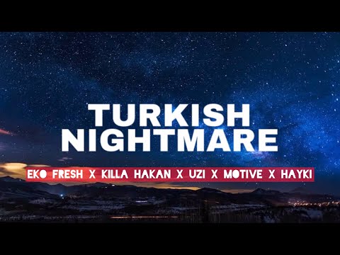 Turkish Nightmare | LYRICS- SÖZLERİ - Eko Fresh X Killa Hakan X Uzi X Motive X Hayki