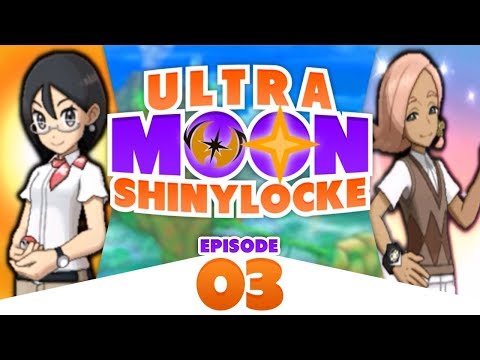 Pokémon Ultra Moon Shiny Locke - Episode #03 "FIGHT OR FALL??"