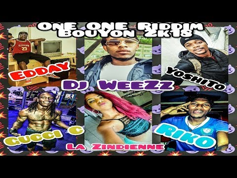 Dj WeeZz Feat - Edday - Gucci C - Yoshito -Riko - La Zindienne One One Riddim Bouyon Mix