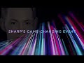 SHARP S GAME CHANGING EVENT