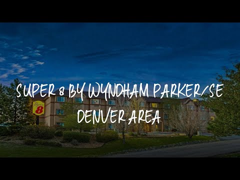 Super 8 by Wyndham Parker/SE Denver Area Review - Parker , United States of America