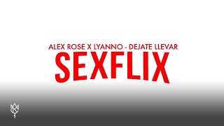 Alex Rose ft. Lyanno - Dejate Llevar (Audio Oficial)