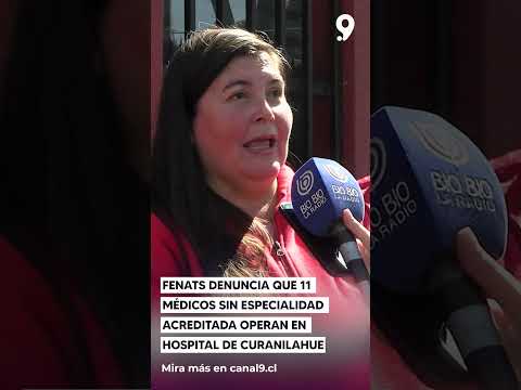 FENATS denuncia que 11 médicos sin especialidad acreditada operan en hospital de Curanilahue