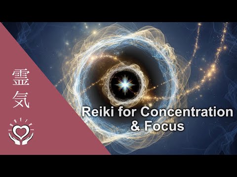 Reiki for Concentration & Focus | Energy Healing