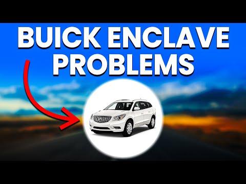 Common Buick Enclave Problems: 3 Recurring Issues To Note