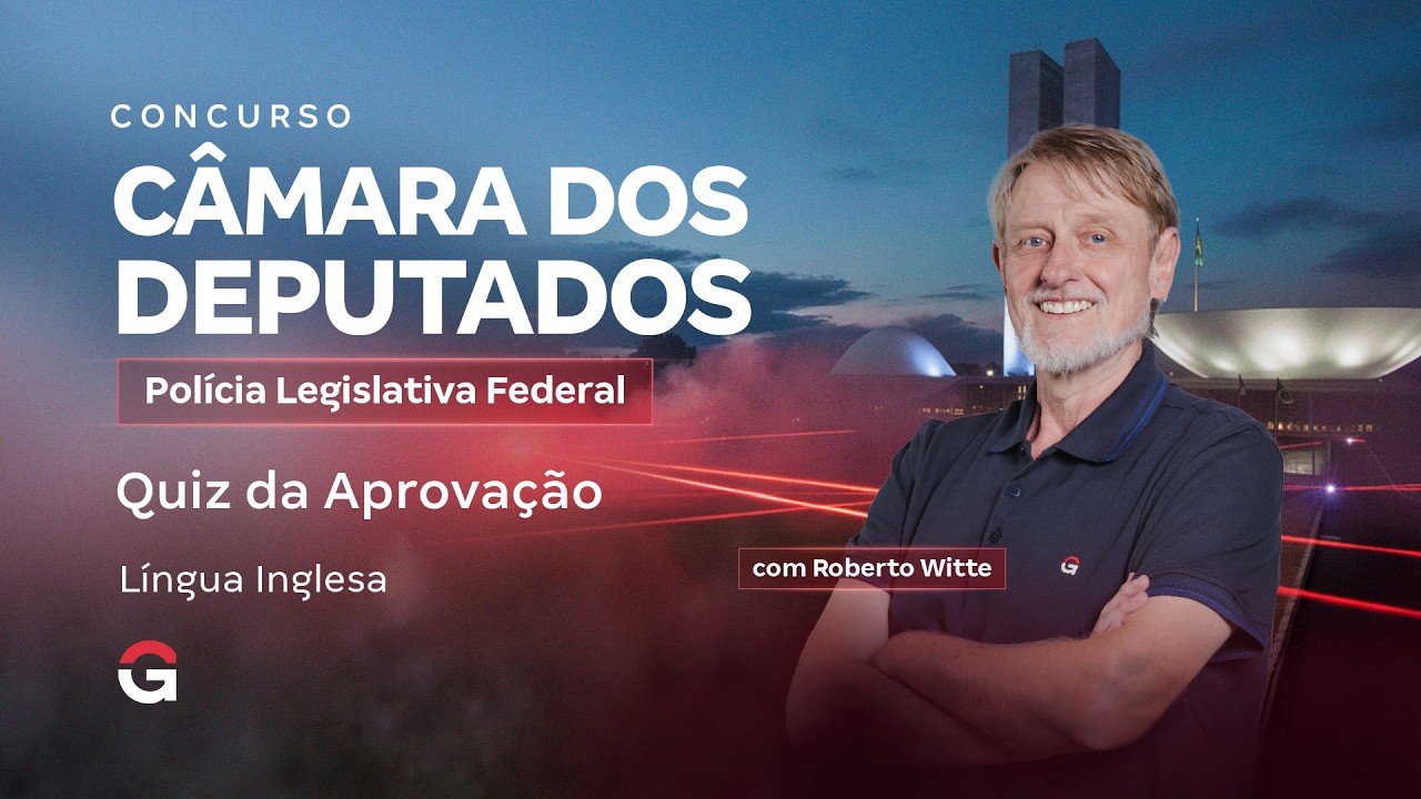 Concurso Câmara dos Deputados PLF | Quiz da Aprovação de Língua Inglesa