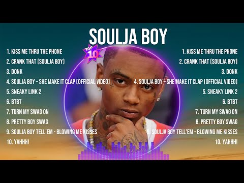 Soulja Boy Greatest Hits Full Album ▶️ Full Album ▶️ Top 10 Hits of All Time
