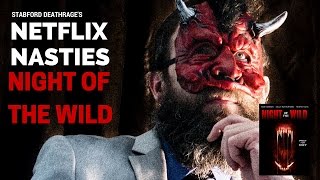 STABFORD DEATHRAGE'S NETFLIX NASTIES: Night of the Wild (2015)