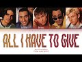 Backstreet Boys All I Have To Give Color Coded Lyrics