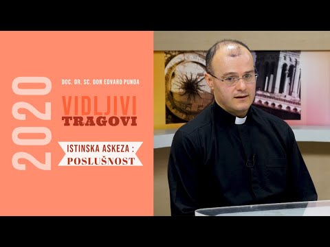 Istinska askeza: Poslušnost! (doc. dr. sc. Edvard Punda)