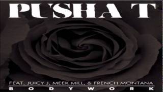 Pusha T - Body Work Ft. Juicy J, Meek Mill & French Montana