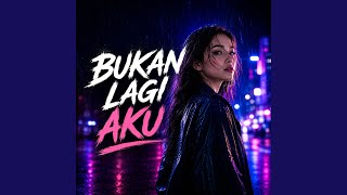 Download lagu Bukan Lagi Aku mp3 Download lagu Bukan Lagi Aku mp3