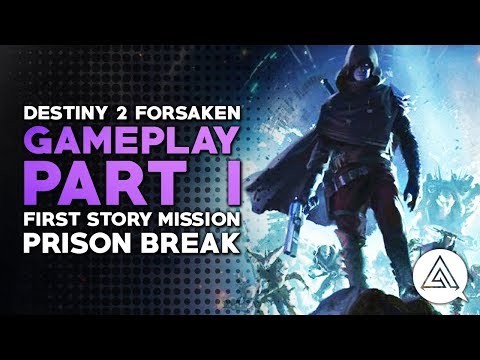 Destiny 2 Forsaken Gameplay Part 1 - First Story Mission