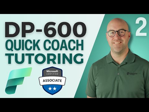 DP-600 Exam Tutoring | Questions and Answers for the Fabric Analytics Engineer Certification (pt. 2)