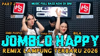 Download lagu DJ JOMBLO HAPPY EMBI PUSPUS ft BILA X PANJI SPT MUSIC TERBARU FULL BASS || BUJANG ORGEN 2026 mp3 Download lagu DJ JOMBLO HAPPY EMBI PUSPUS ft BILA X PANJI SPT MUSIC TERBARU FULL BASS || BUJANG ORGEN 2026 mp3