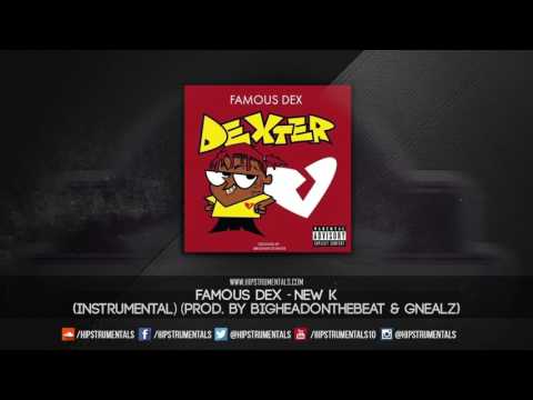 Famous Dex - New K [Instrumental] (Prod. By BigheadOnTheBeat & Gnealz) + DL via @Hipstrumentals