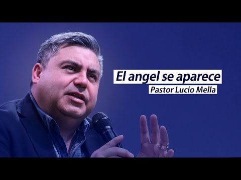 PASTOR LUCIO MELLA 2015 - EL ANGEL SE APARECE