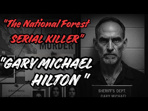 Gary Michael Hilton - The Forest Serial Killer |Fall asleep to true Criminal DOCUMENTARY