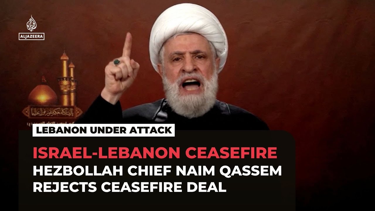 Hezbollah chief rejects new Lebanon ceasefire deal as deadly Israeli attacks continue
