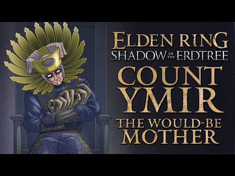 Elden Ring Lore - Count Ymir, The Would Be Mother
