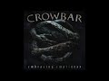 CROWBAR EMBRACING EMPTINESS 2010