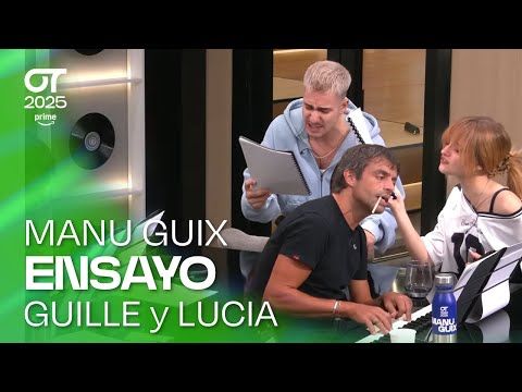 ENSAYO de GUILLE TOLEDANO y LUCIA CASANI con MANU GUIX (29 de octubre) | OT 2025