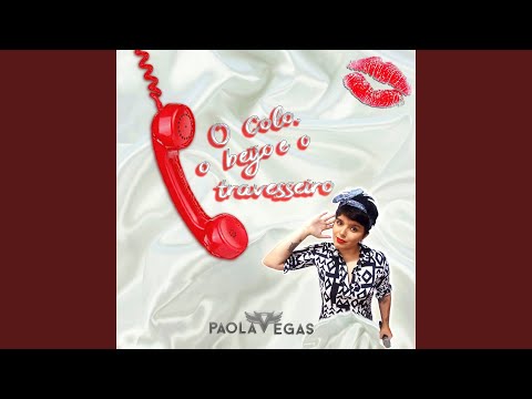 O Colo, O Beijo E O Travesseiro - Paola Vegas