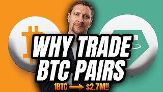 How to Turn 1 Bitcoin Into Millions Trading BTC Pairs