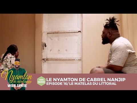 Le Nyamton De Cabrel Nanjip (Episode 16) - Le Matelas Du Littoral