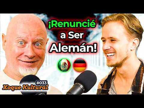 🤯 🇲🇽 German Man Gives Up EVERYTHING to Become MEXICAN! 🇩🇪😮💥 | Xoque Kultural #33 w/ @AcapulKero