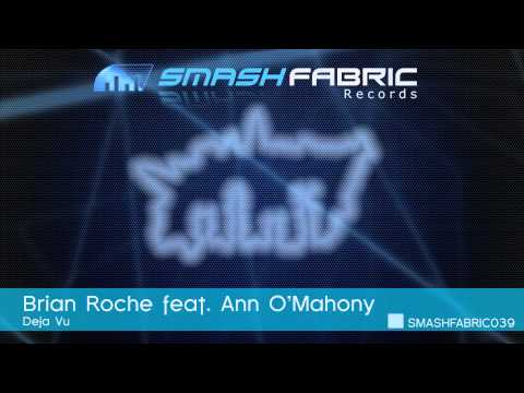 [EDM] Brian Roche feat. Ann O'Mahony - Deja Vu (Smash Fabric Records)