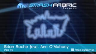 [EDM] Brian Roche feat. Ann O'Mahony - Deja Vu (Smash Fabric Records)